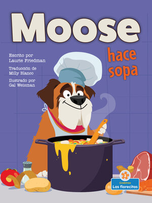 cover image of Moose hace sopa (Moose Makes Soup)